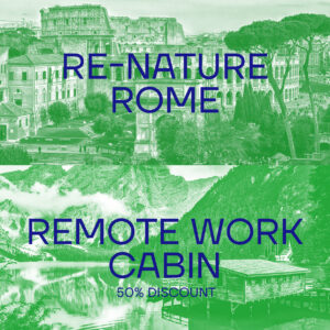 COMPETITION 1: RE-NATURE ROME</br>COMPETITION 2: REMOTE WORK CABIN